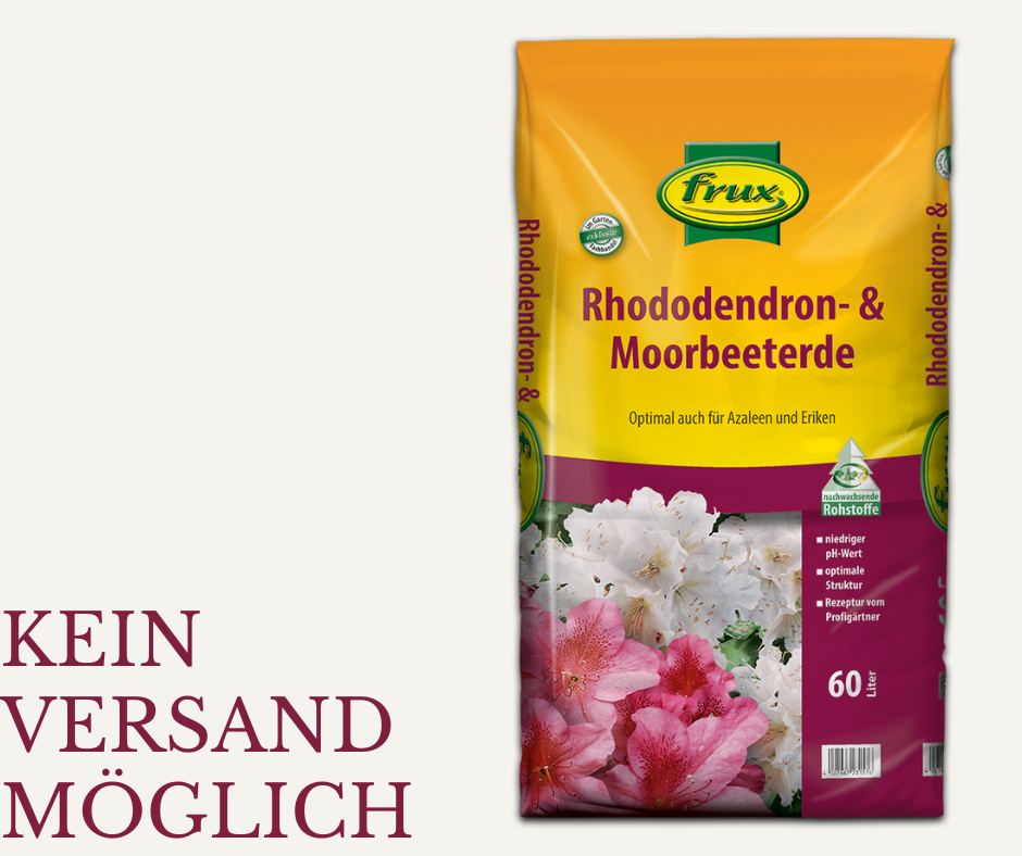 Frux Rhododendron und Moorbeeterde kein Versand